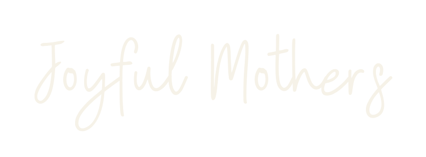 Joyful Mothers