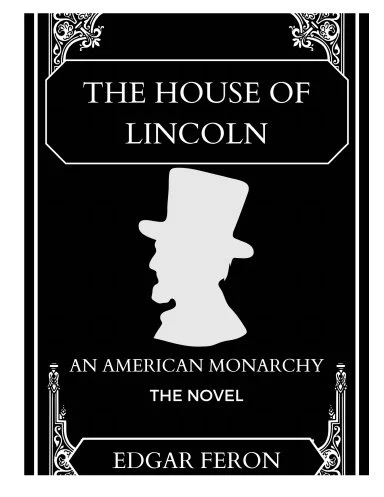 The House of Lincoln: An American Monarchy