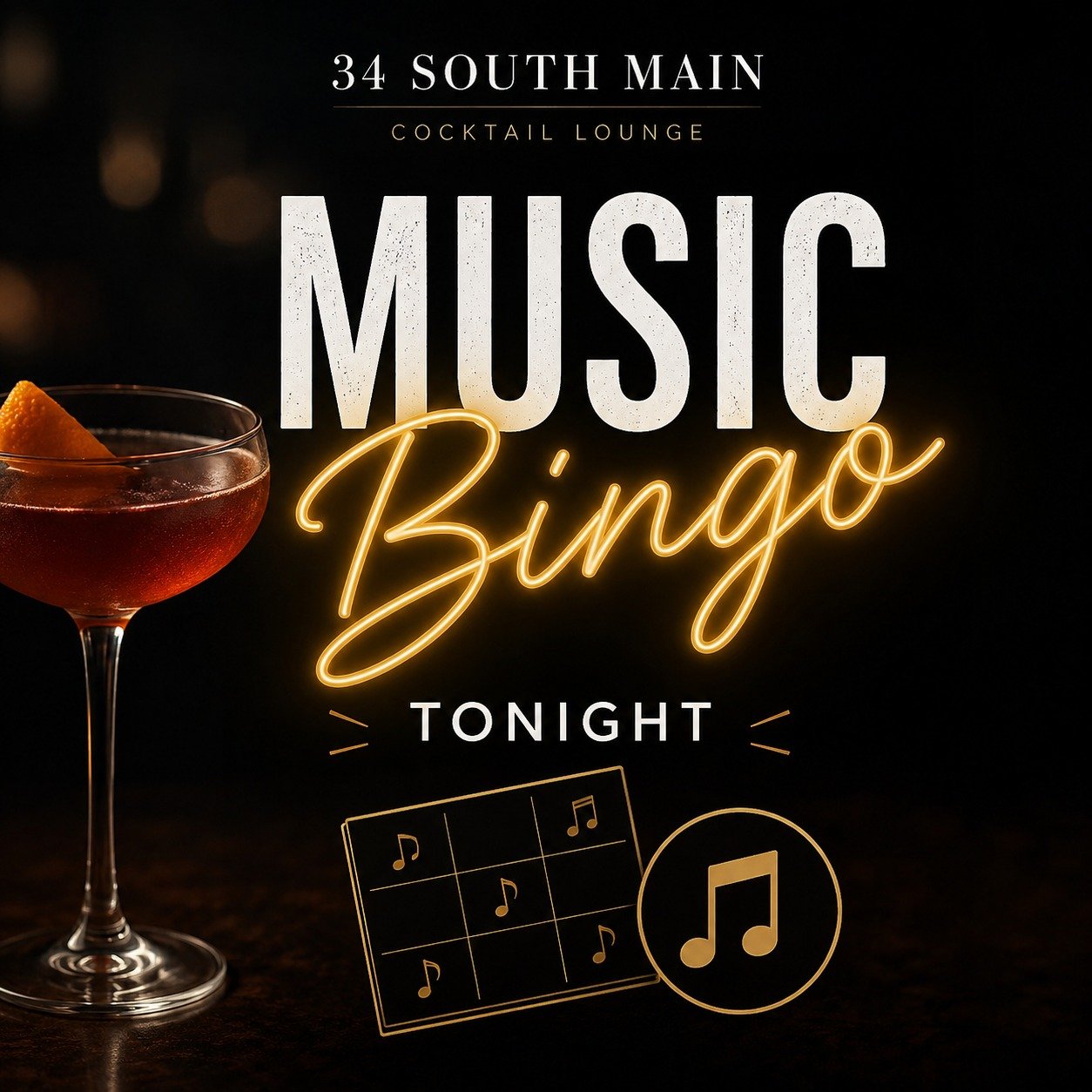 Looking for something to do tonight?

Join us for Music Bingo at 34 South Main Cocktail Lounge. Grab a cocktail, test your music knowledge, and enjoy a fun night with friends. No experience needed - just listen, play, and have a good time.

See you t
