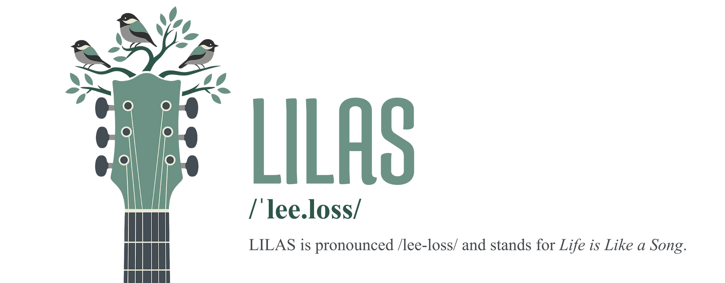 Illustration of a guitar headstock with three birds in a tree behind it, and the word 'LILAS' with pronunciation and definition, explaining it stands for 'Life is Like a Song.'