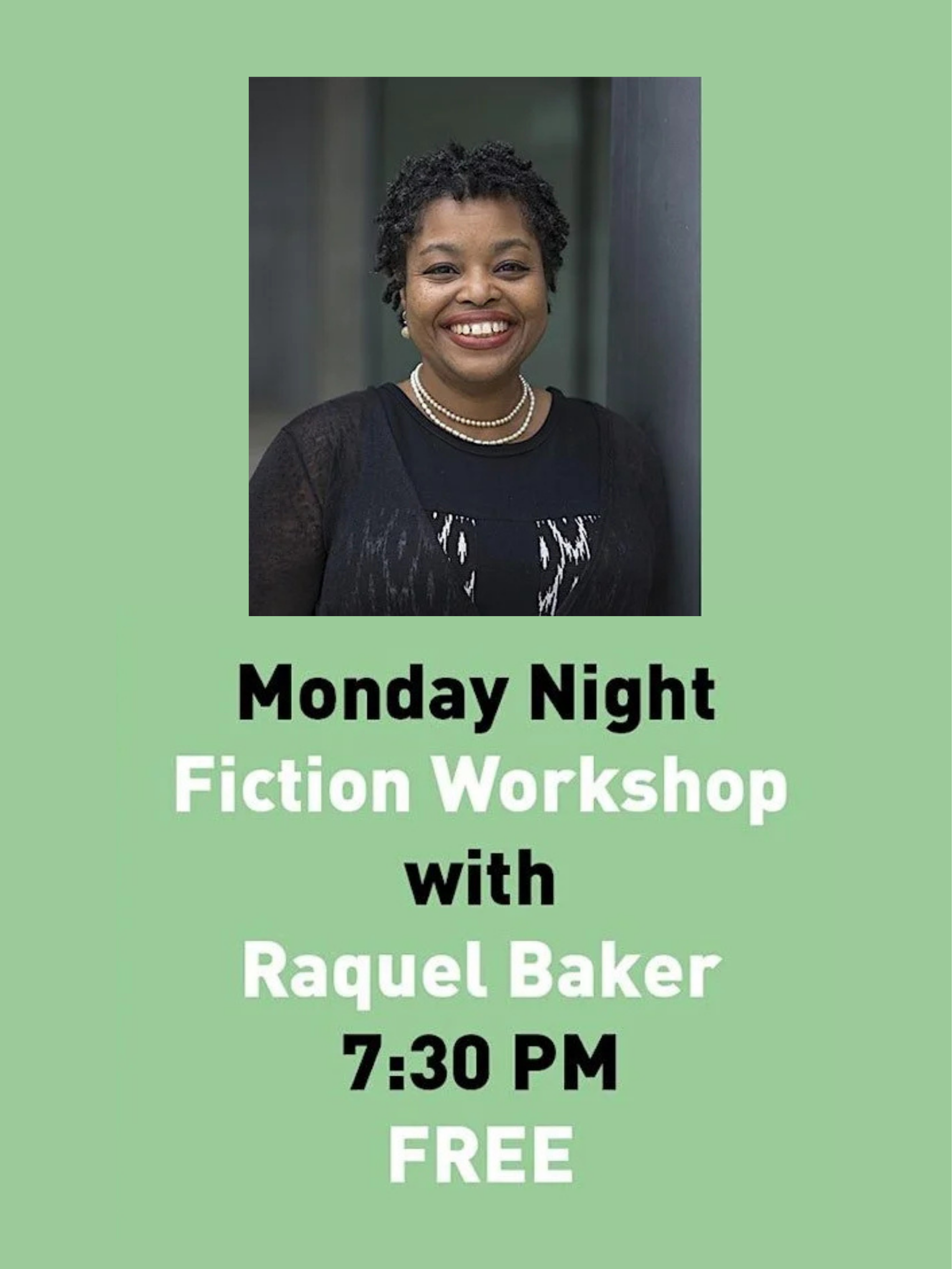 Monday Night Fiction Workshop with Raquel Baker