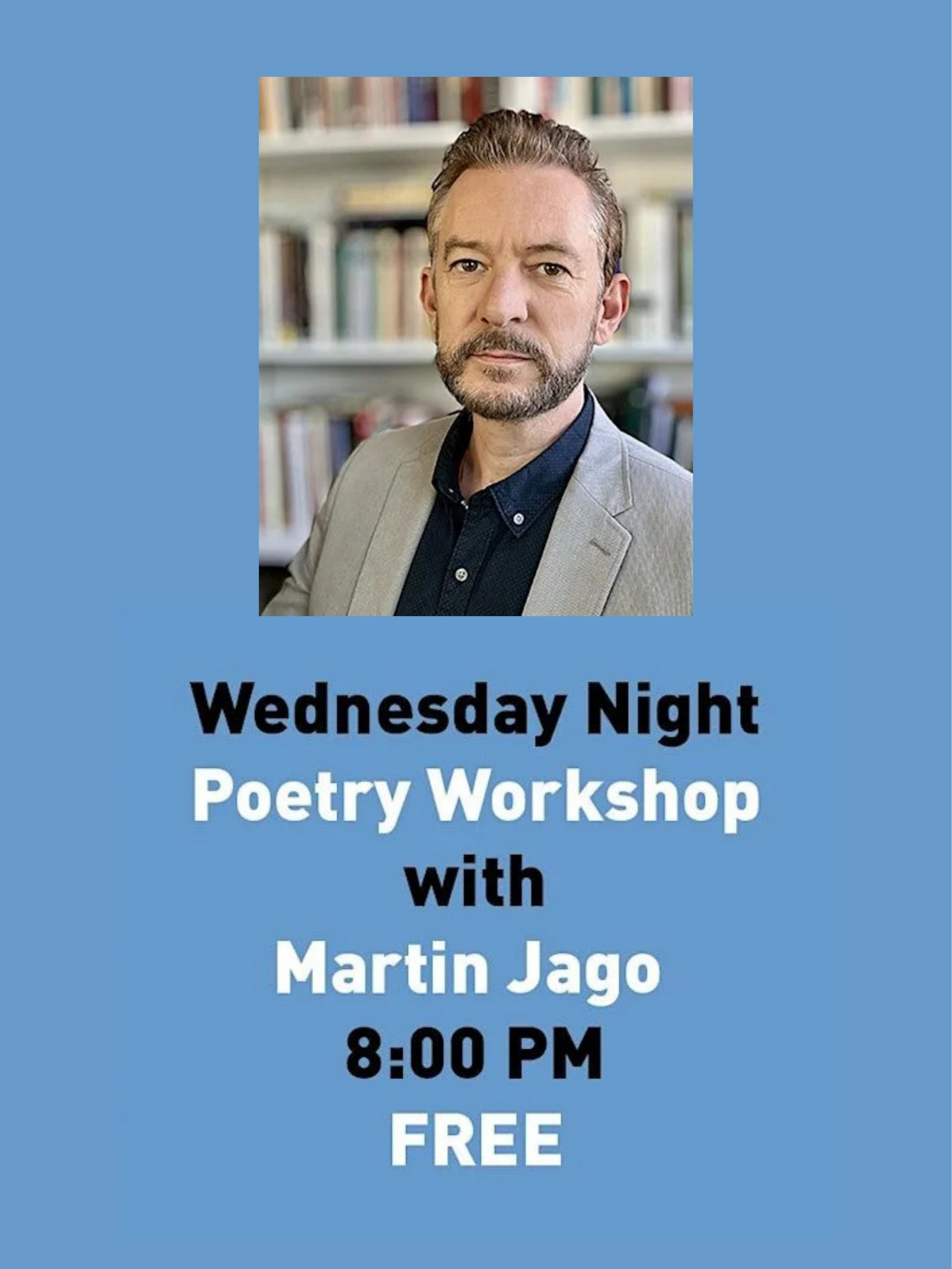 Wednesday Night Poetry Workshop with Martin Jago