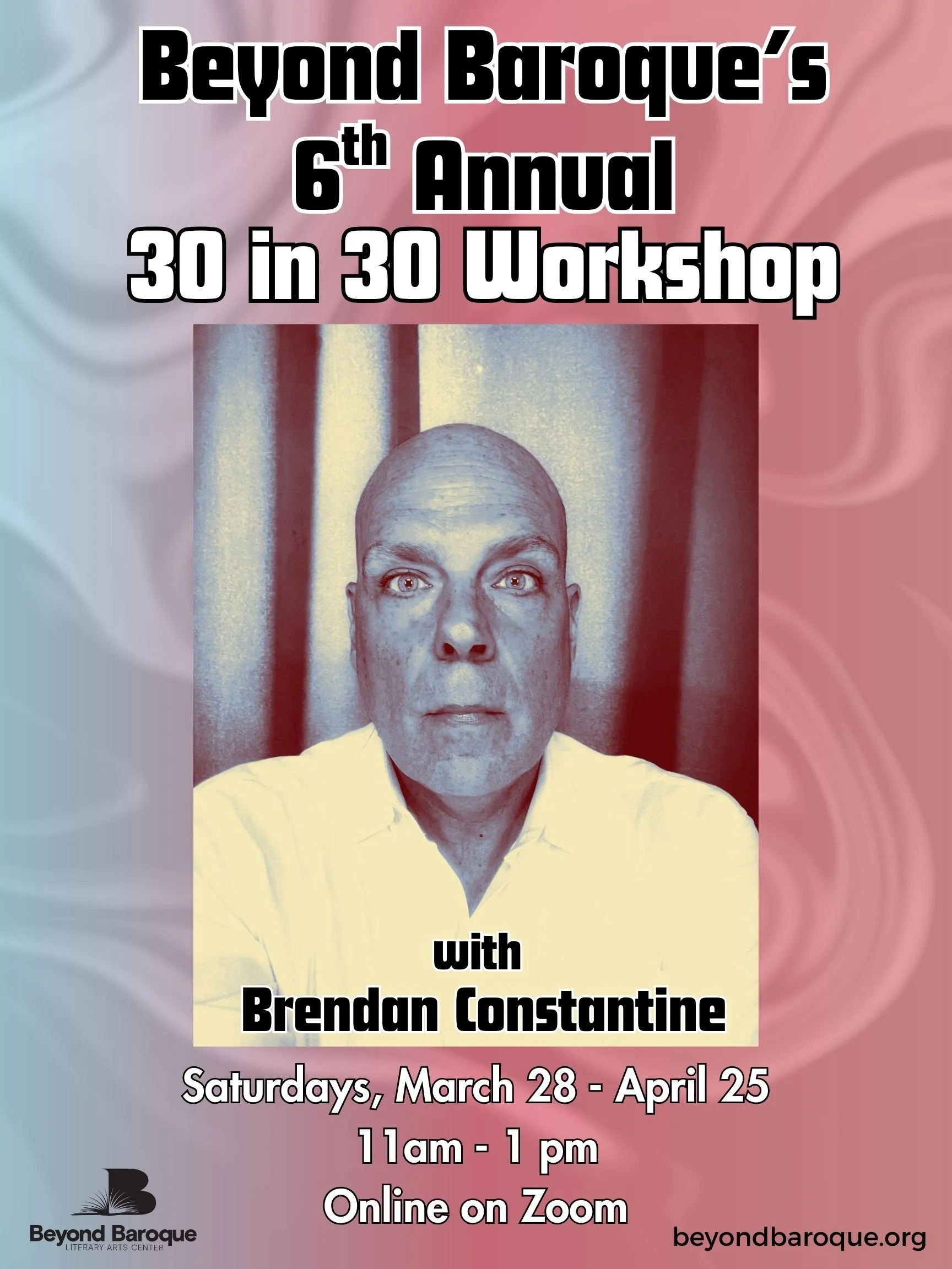 Beyond Baroque's Sixth Annual 30 in 30 Workshop with Brendan Constantine (series begins March 28)