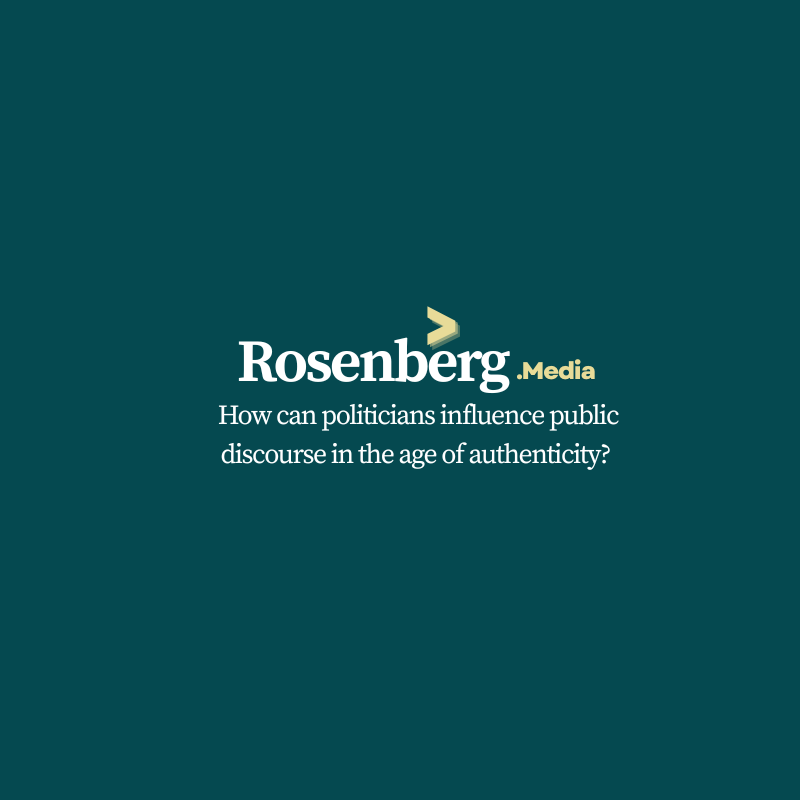 How can politicians influence public discourse in the age of authenticity?