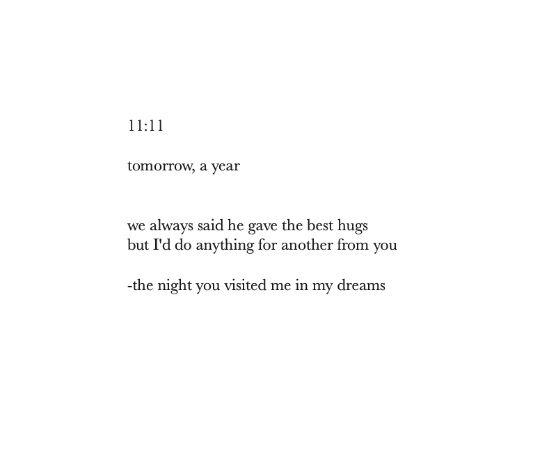 A poem on a white background with black text. It features the time 11:11, the phrase 'tomorrow, a year,' and a poem about giving hugs and dreaming of someone who visited in dreams.