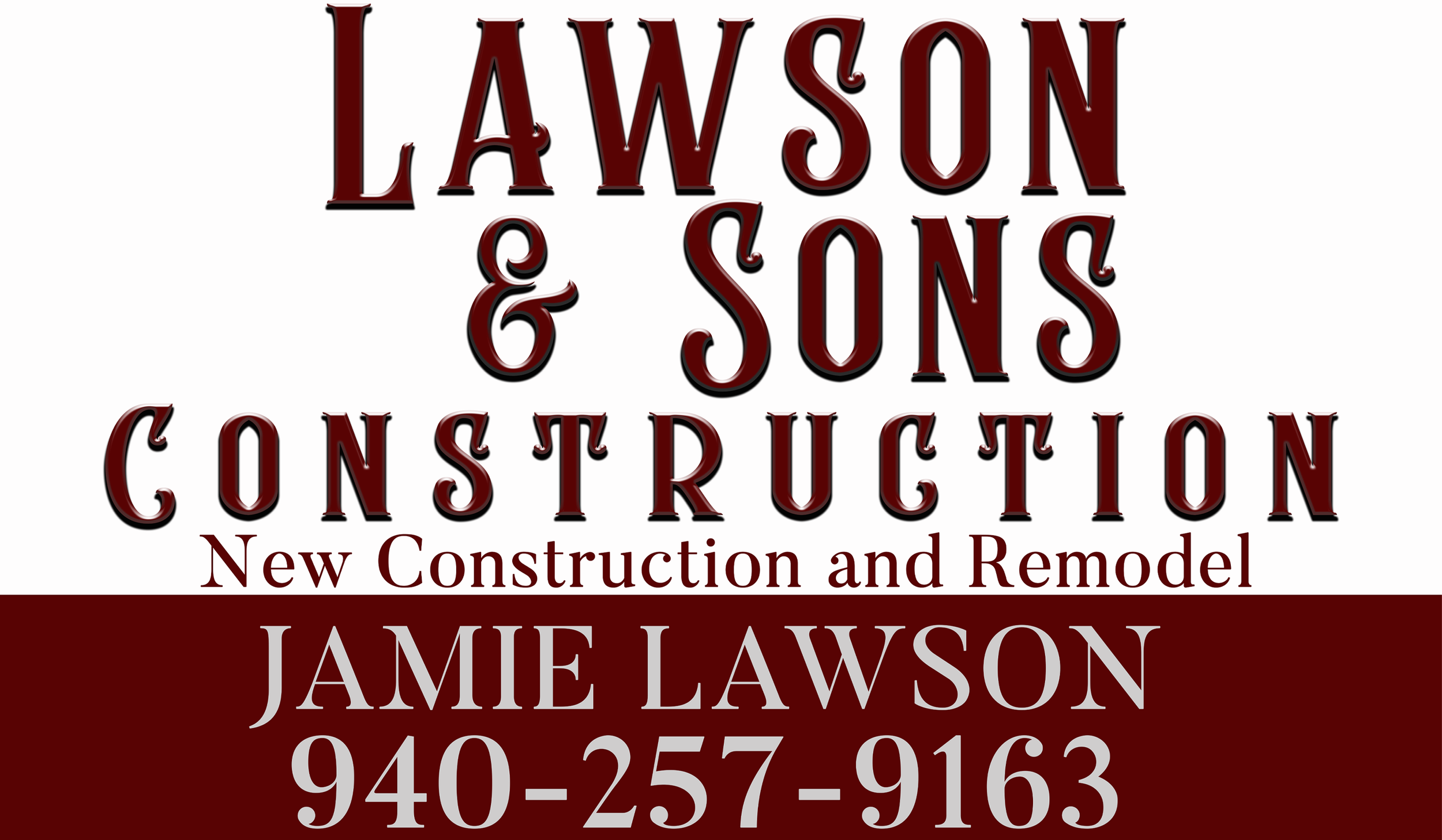 Business sign for Lawson & Sons Construction with the tagline 'New Construction and Remodel'. Contact information for Jamie Lawson including phone number 940-257-9163.