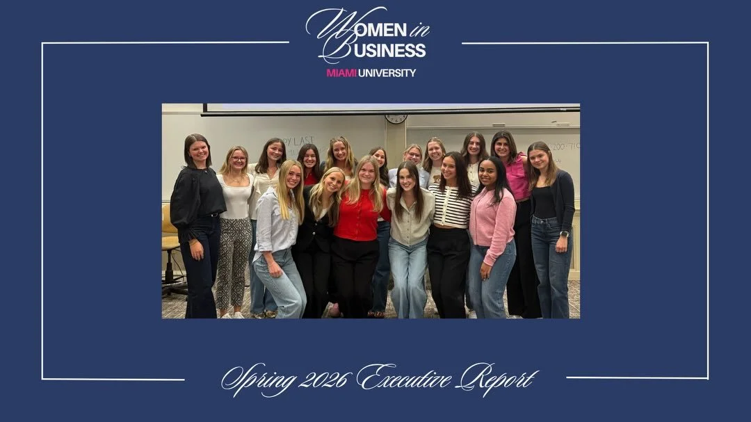 As we head into the summer, we are reflecting on an incredible Spring 2026 semester!

While our executive term is still underway, we want to take a moment to celebrate the outstanding impact our team has made so far. Miami University Women in Busines