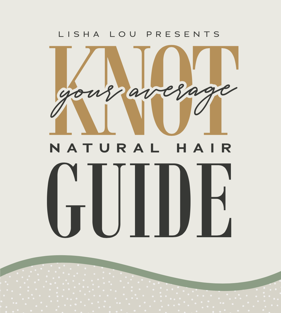 Knot Your Average Natural Hair Guide.png