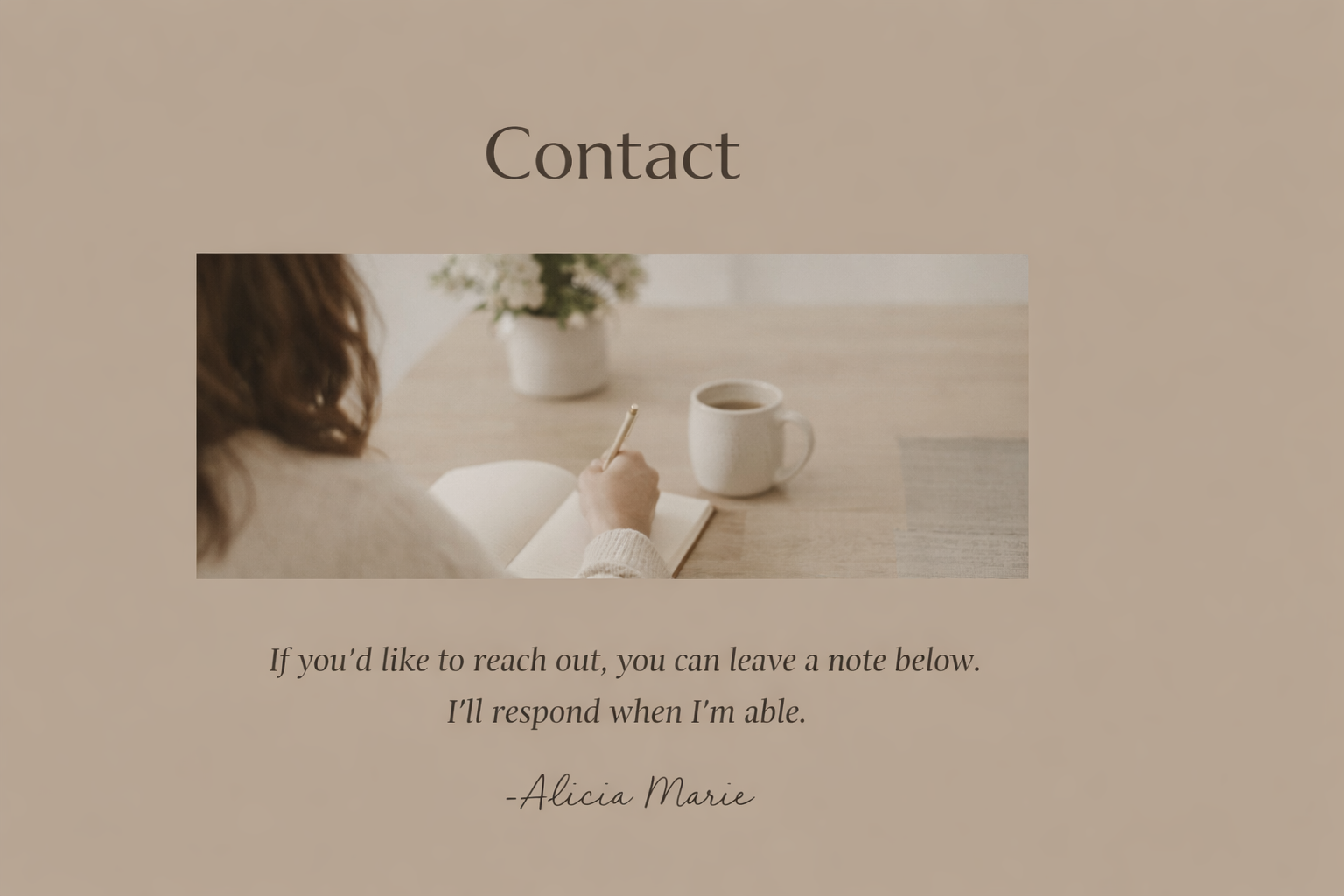 A contact section on a website featuring a photo of a person writing in a notebook at a table with a cup of coffee, a potted plant, and a note, with soft beige background and text inviting visitors to leave a note for a response.