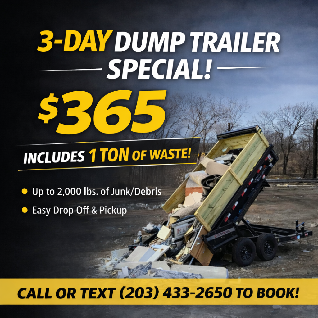 Advertisement for a 3-day dump trailer special priced at $365, including 1 ton of waste. The ad mentions up to 2,000 pounds of junk or debris, easy drop-off and pickup, and encourages calling or texting (203) 433-2650 to book.
