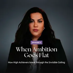 When Ambition Goes Flat: How High Achievers Break Through the Invisible Ceiling
