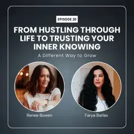 From Hustling Through Life to Trusting Your Inner Knowing: A Different Way to Grow with Renee Bowen