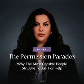 The Permission Paradox: Why The Most Capable People Struggle To Ask For Help