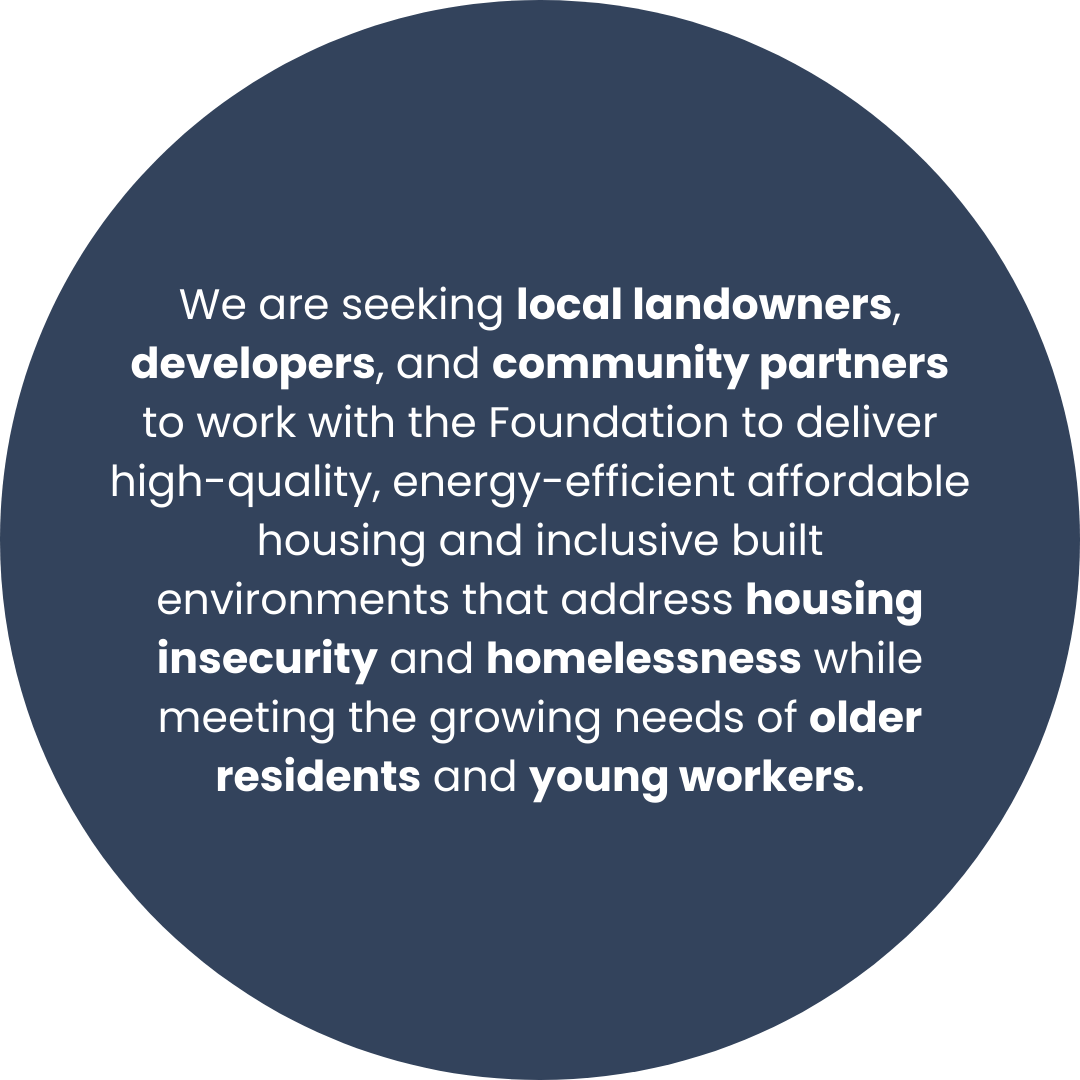 Text inside a dark blue circle inviting local landowners, developers, and community partners to collaborate on affordable, energy-efficient, inclusive housing addressing housing insecurity and homelessness for older residents and young workers.