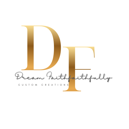 Dream Faithfully Custom Designs 