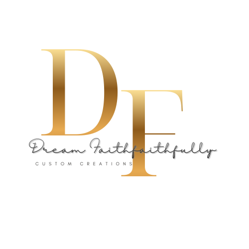 Dream Faithfully Custom Designs 