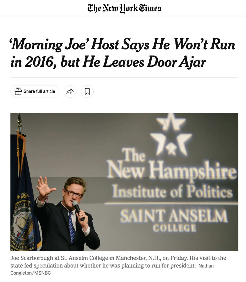 The New York Times, "‘Morning Joe’ Host Says He Won’t Run in 2016, but He Leaves Door Ajar", By Sheryl Gay Stolberg, 2014