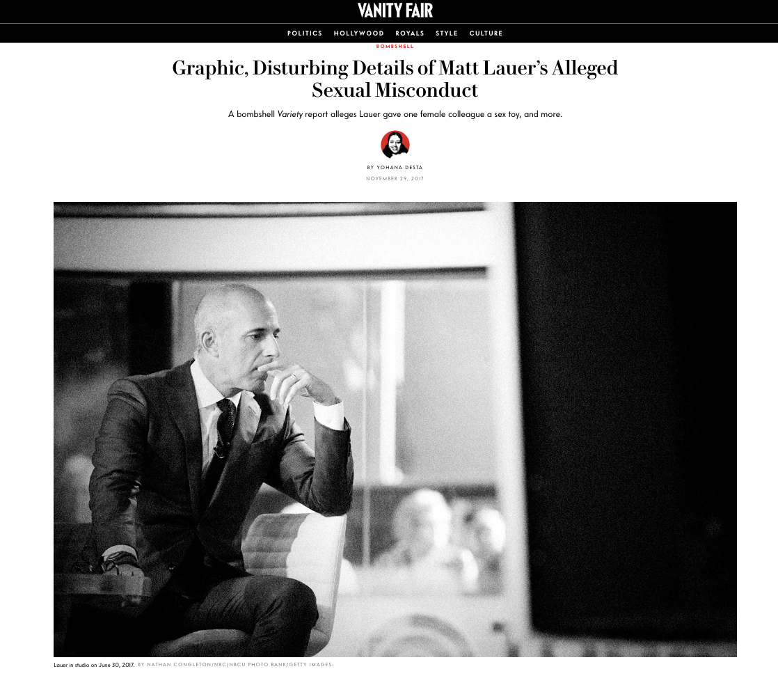 Vanity Fair, "Graphic, Disturbing Details of Matt Lauer’s Alleged Sexual Misconduct", By Yohana Desta, 2017