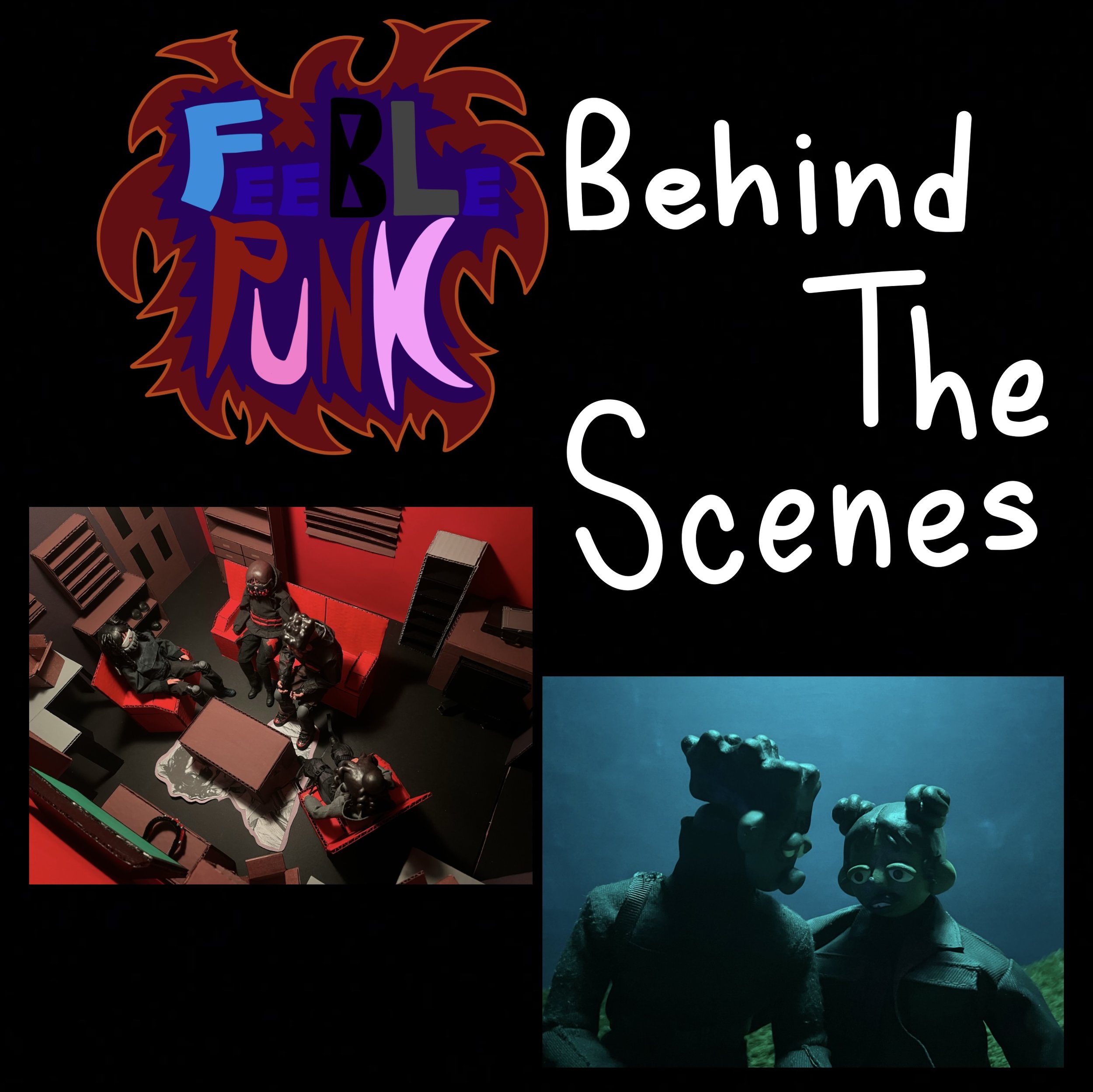 FEEBLE PUNK BEHIND THE SCENES