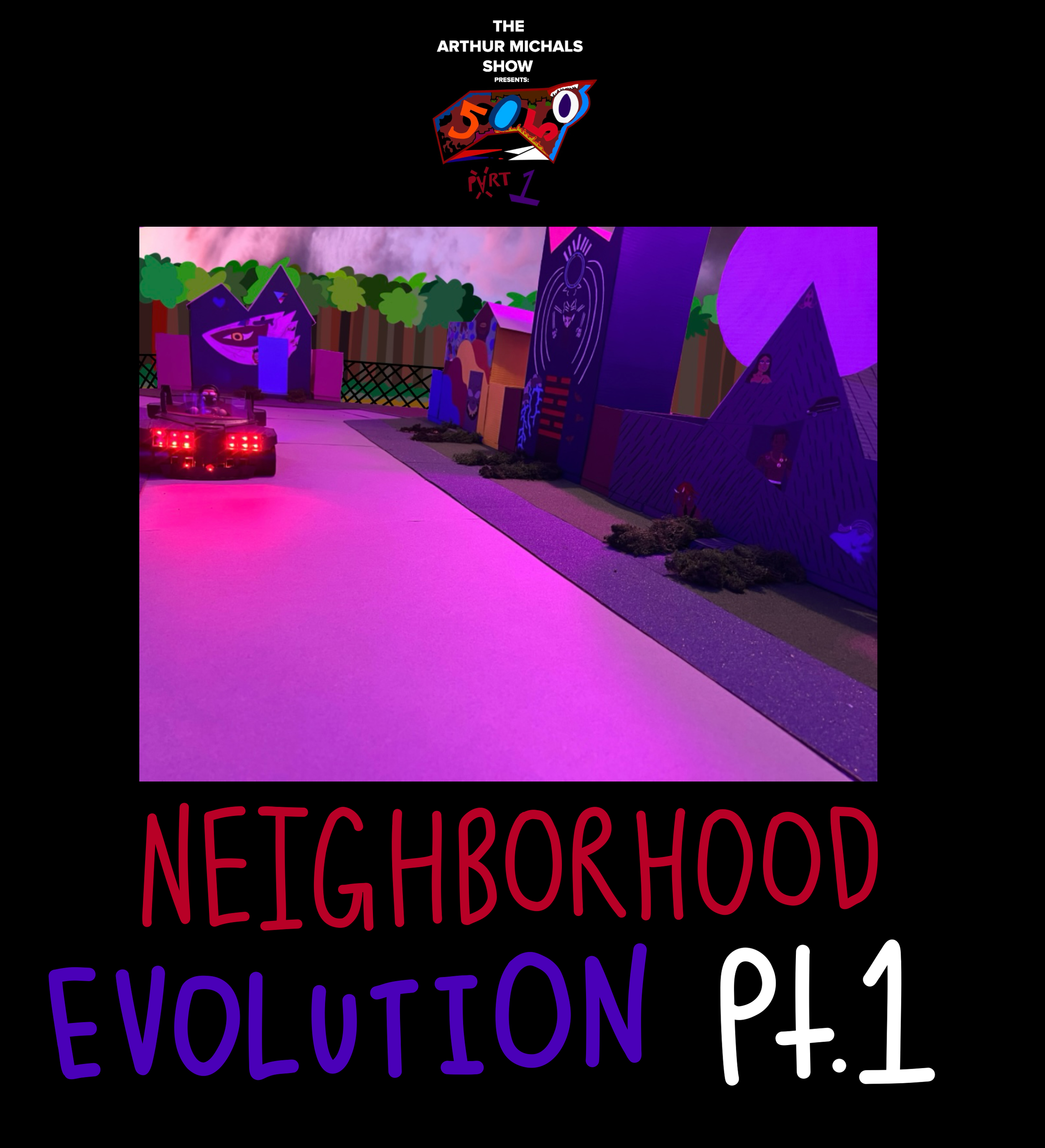The Arthur Michlals Show Neighborhood Evolution Part 1!