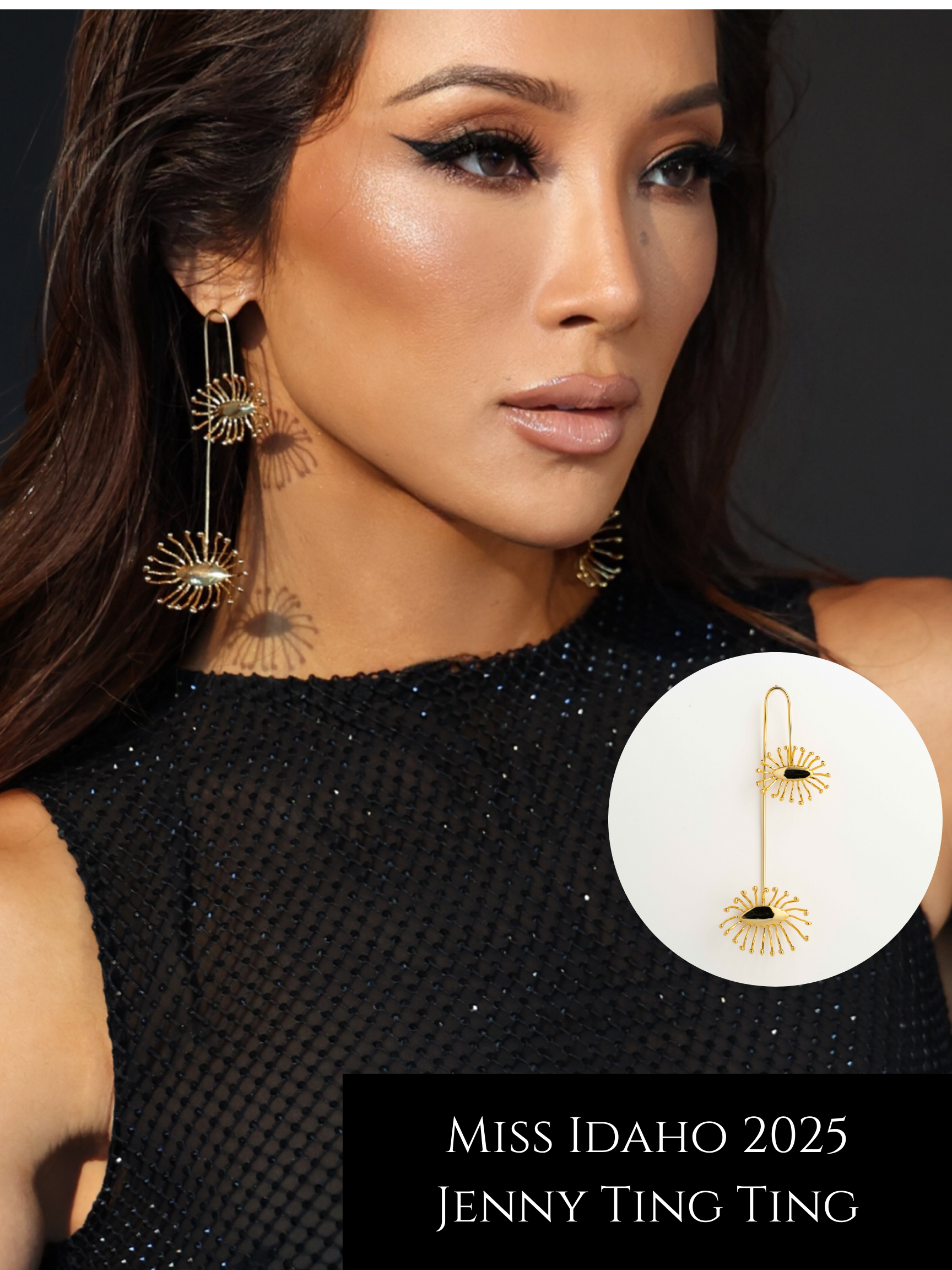 Close-up of a woman with long brown hair wearing large gold eye-shaped dangle earrings and a black, sparkling top. The image includes an inset of a similar earring design and a caption stating, 'Miss Idaho 2025 Jenny Ting Ting'.