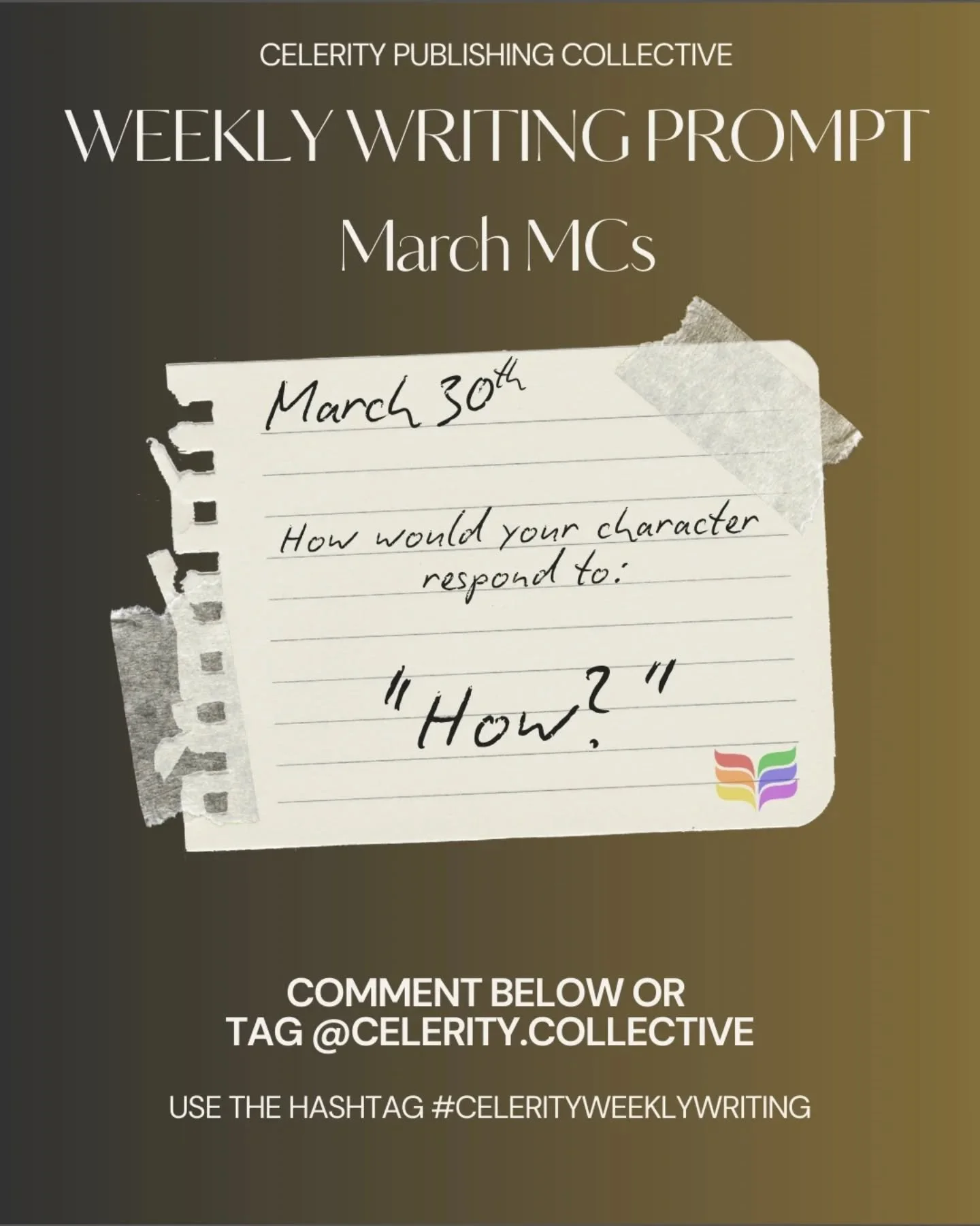New week, new #CelerityWeeklyWriting Prompt! ✒️
 
It's the final week of March MCs, which means next week will bring a new theme! Sneak peak at the bottom👇

💥The weekly prompt - How would your character respond to &ldquo;How?&rdquo;

Get creative w