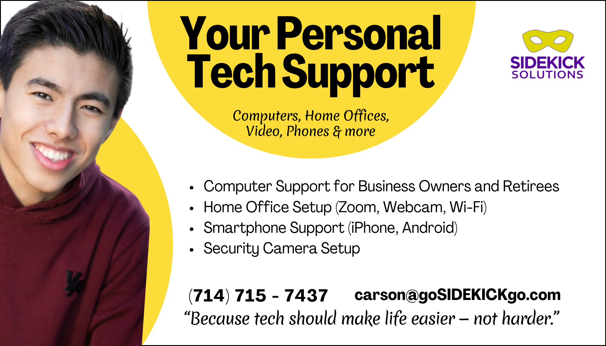 Business card for Call Carson, Your Personal Tech Support. Services include computer support, home office setup, smartphone support, security camera setup. Phone number (714) 715-7437, email carson@goSIDEKICKgo.com, with a yellow background, black and purple text, and a partial photo of a smiling young man in a maroon shirt.