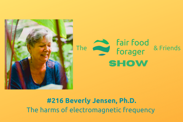 #216 Beverly Jensen, Ph.D. - Electromagnetic radiation, health impacts, silent industry &amp; how to protect yourself