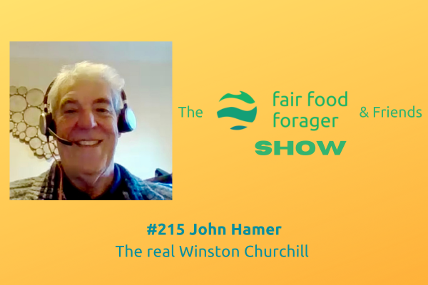 #215 John Hamer - The fascinating truth about Winston Churchill, it's not what you've been told