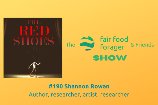 #190 Shannon Rowan - The Red Shoes, &amp; the seduction of technology sucking the life out of everyone &amp; everything