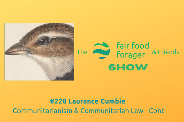 #228 Laurence Cumbie - Communitarianism, realising we are complicit in organised crime made legal
