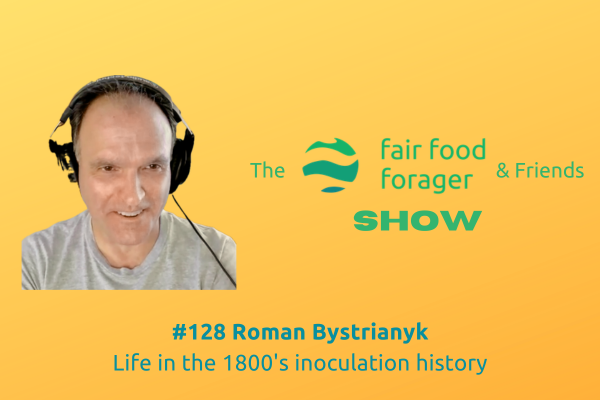 #128 Roman Bystrianyk - The not so good old days &amp; the harmful history of inoculation.