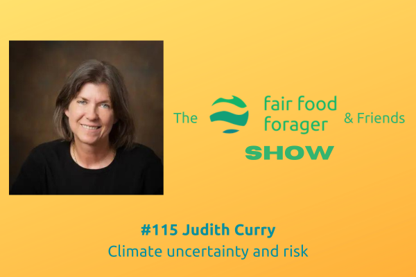 #115 Judith Curry - Climate &amp; Storms, what is really happening to the science