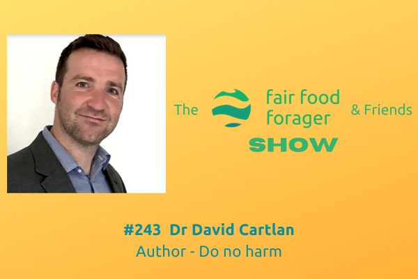 #243 Dr David Cartland - Learning your profession is based on lies &amp; what happens if you stand up to it