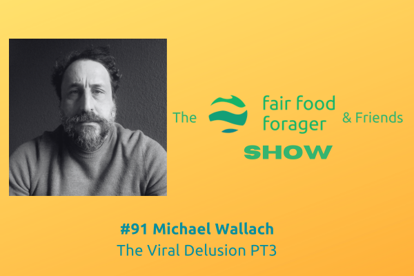 #91 Michael Wallach - The Viral Delusion, a secret history of infectious disease Part 3
