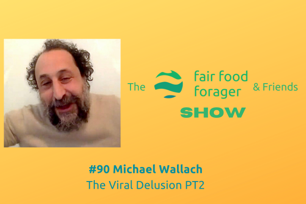 #90 Michael Wallach - The Viral Delusion, a secret history of infectious disease Part 2