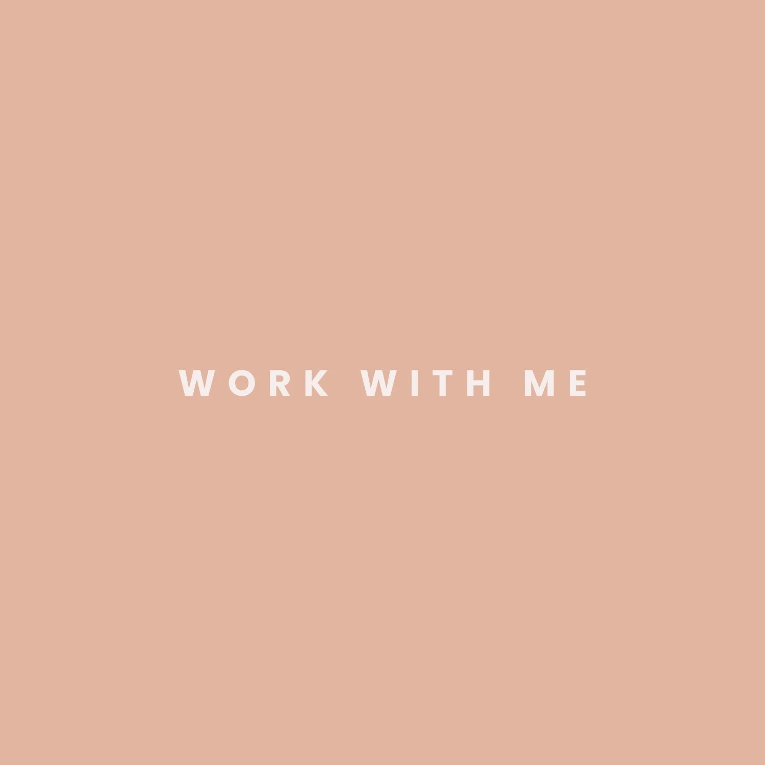 A soft peach-colored background with the text 'WORK WITH ME' in white, centered in the image.