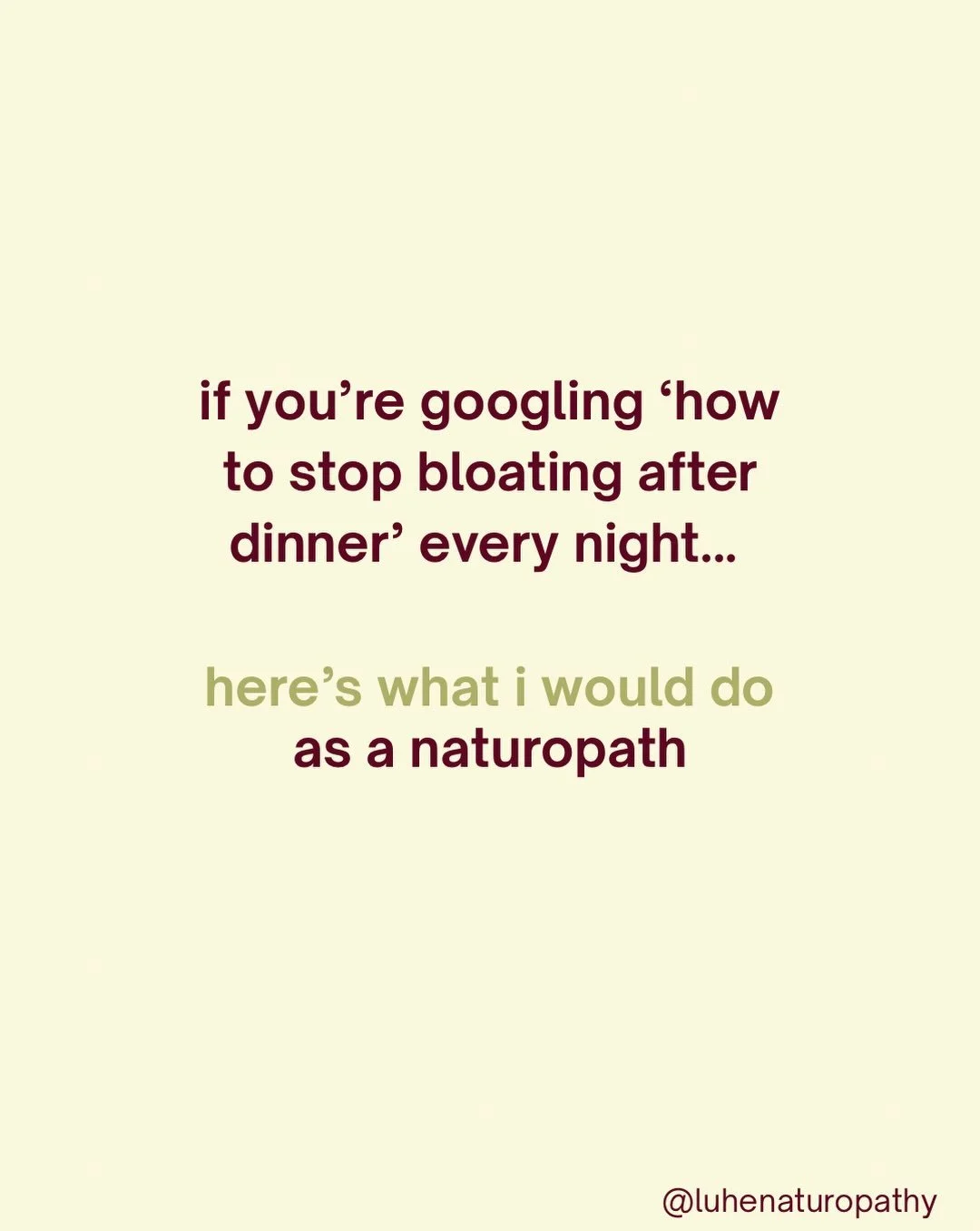 Here&rsquo;s what I&rsquo;d do instead of googling &ldquo;how to stop bloating every night after dinner&rdquo;:

Google gives you a list of foods to cut but it doesn&rsquo;t tell you why you&rsquo;re bloating in the first place and THIS is the part t