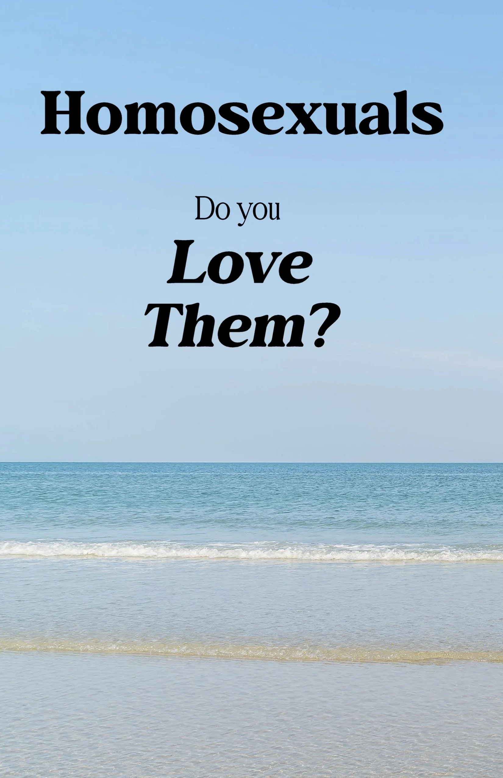 Homosexuals: Do you Love Them?