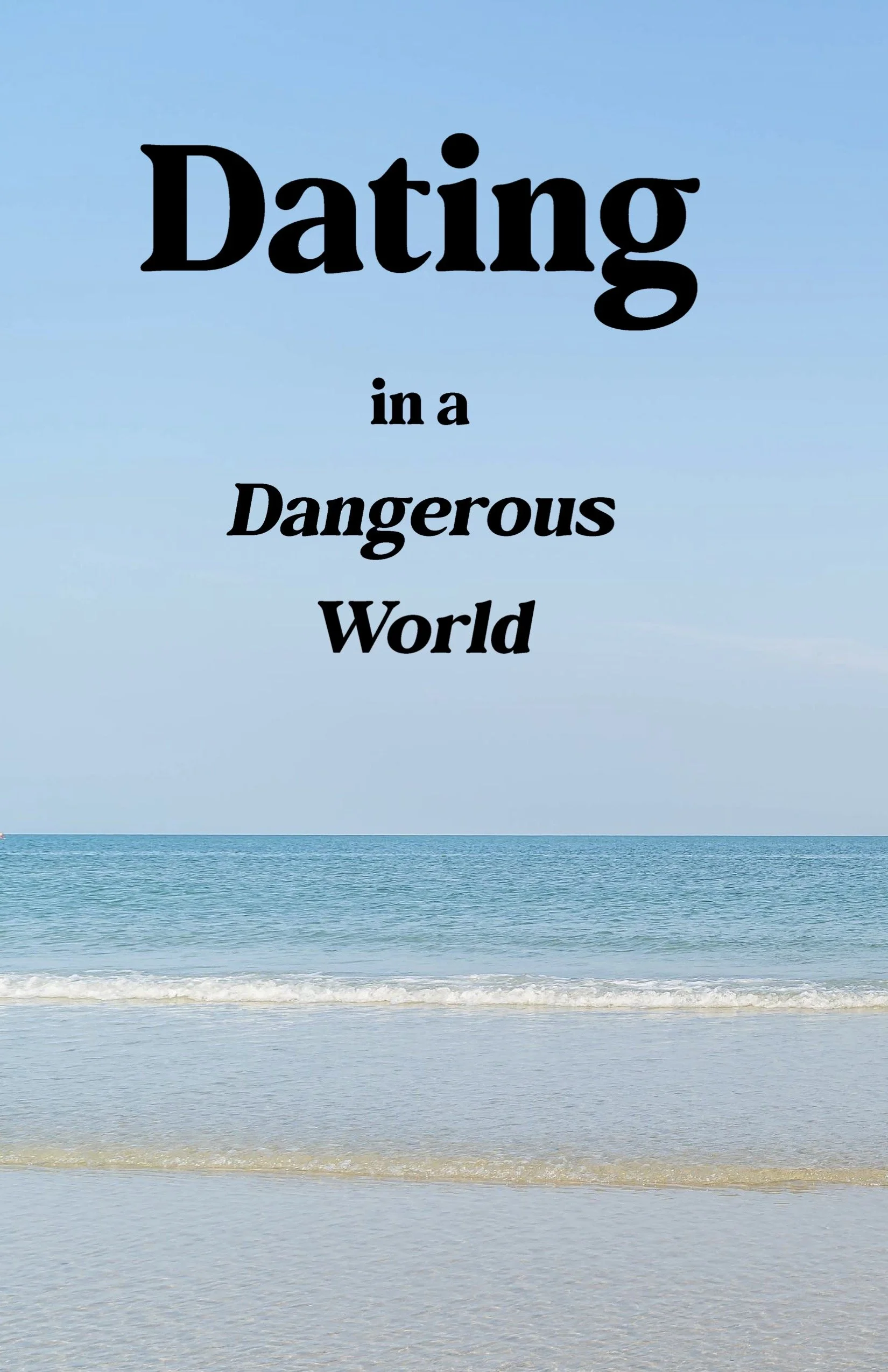 Dating in a Dangerous World,