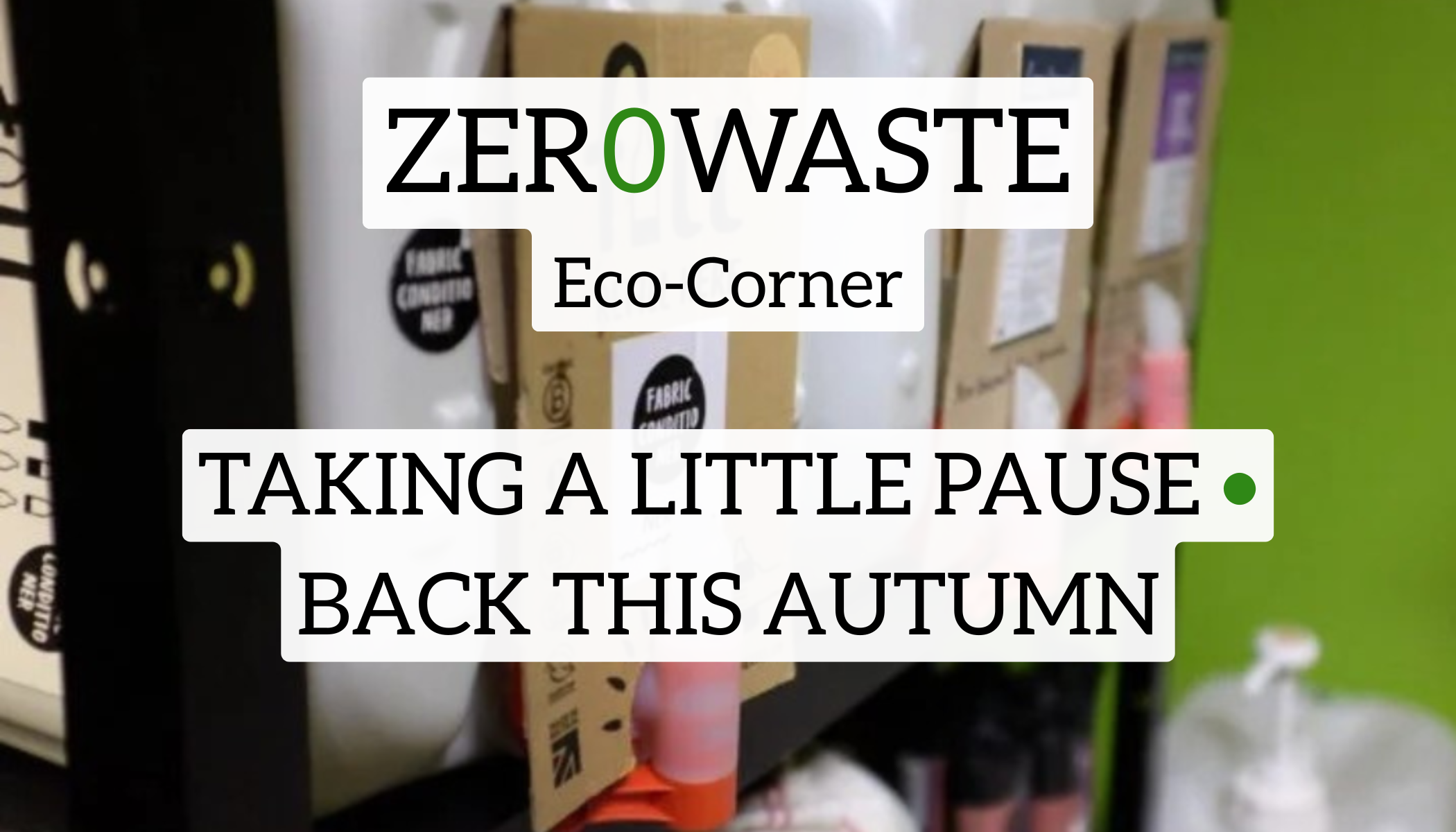 Picture showing Zerowaste store is temporarily closed, reopening this autumn