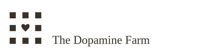 The Dopamine Farm