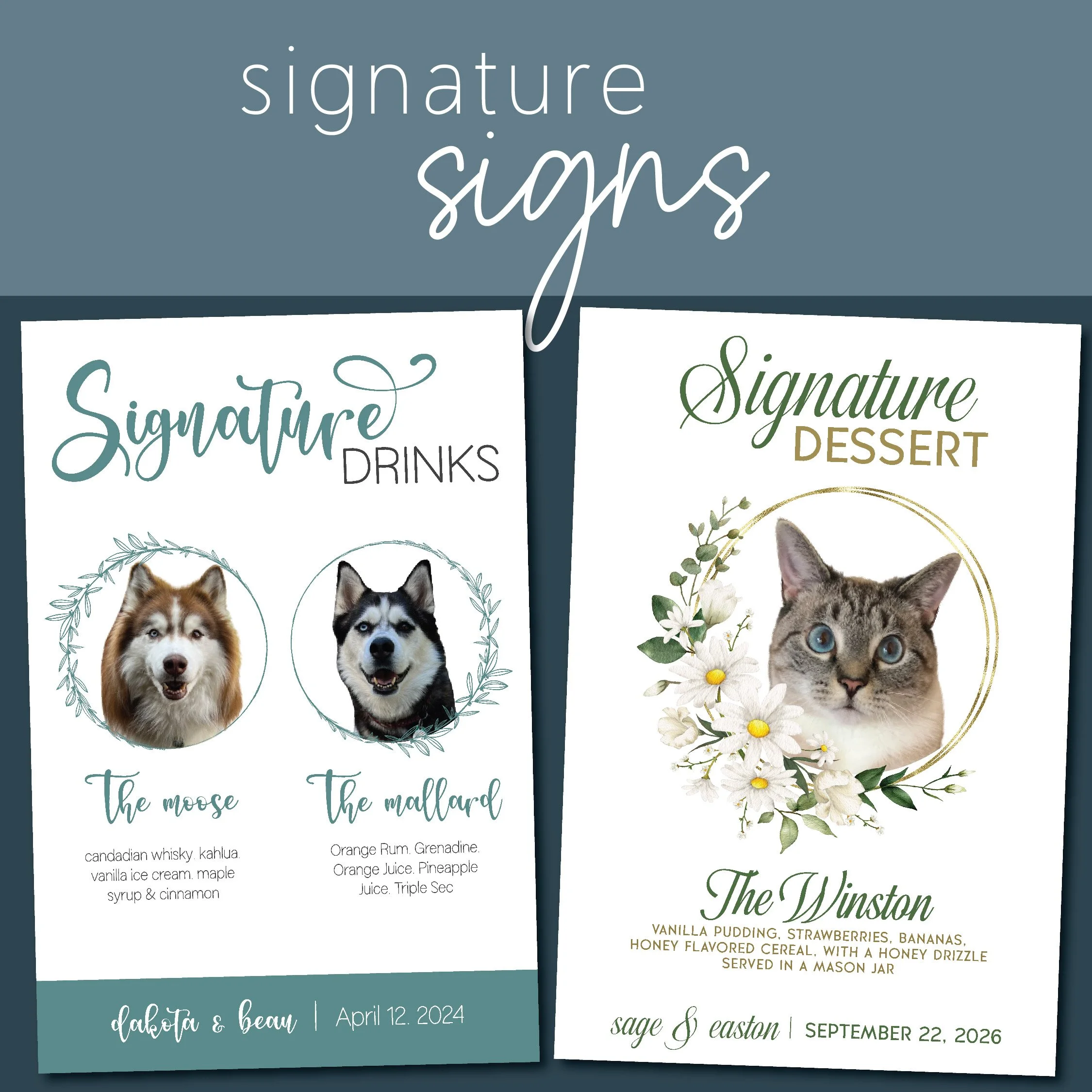 Two personalized signs labeled 'Signature Signs.' The left sign features images of a husky and a malamute, with decorative leaf borders and descriptions of drink flavors under each, along with names and date at the bottom. The right sign shows a cat 