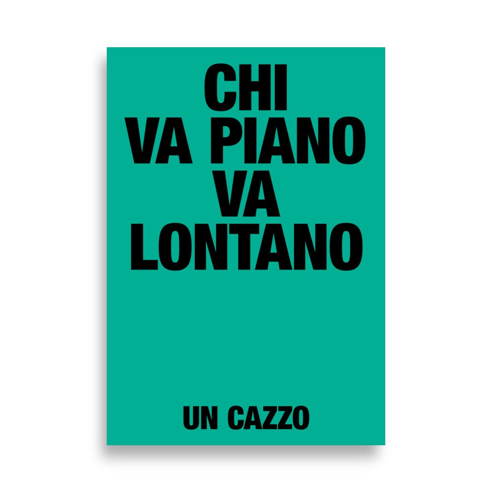 Chi va piano va lontano
