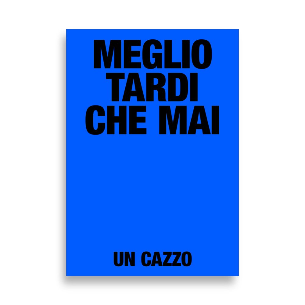 Meglio Tardi che mai