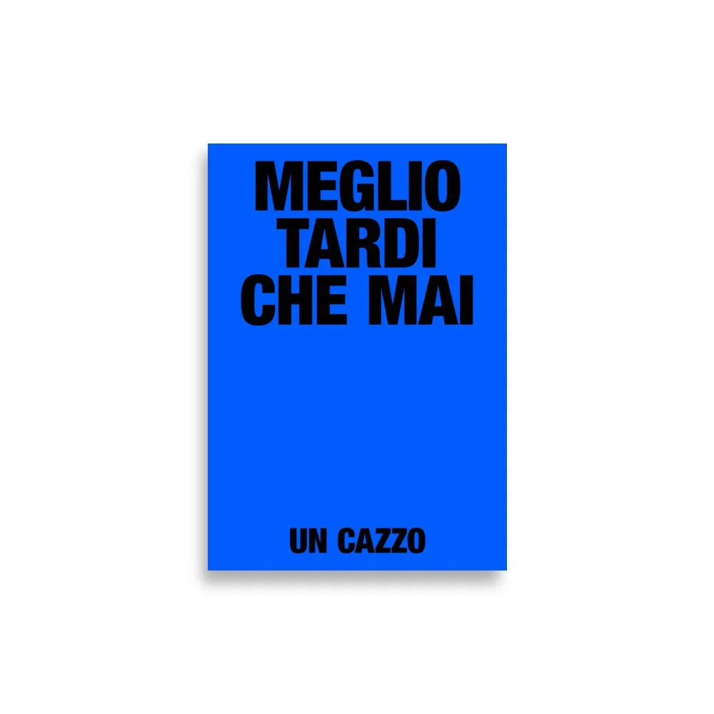 Meglio Tardi che mai