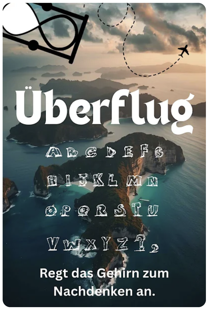 Ein Bild mit einem Schriftzug 'Überflug', einem stilisierten Flugzeug und einer Karte mit Flugroute, sowie einem Text: 'Regt das Gehirn zum Nachdenken an.' im Hintergrund einer Küstenlandschaft bei Sonnenuntergang.