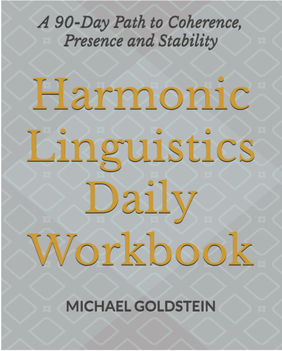 Cover of a workbook titled "Harmonic Linguistics Daily Workbook" with a subtitle "A 90-Day Path to Coherence, Presence and Stability" by Michael Goldstein, on a light patterned background.