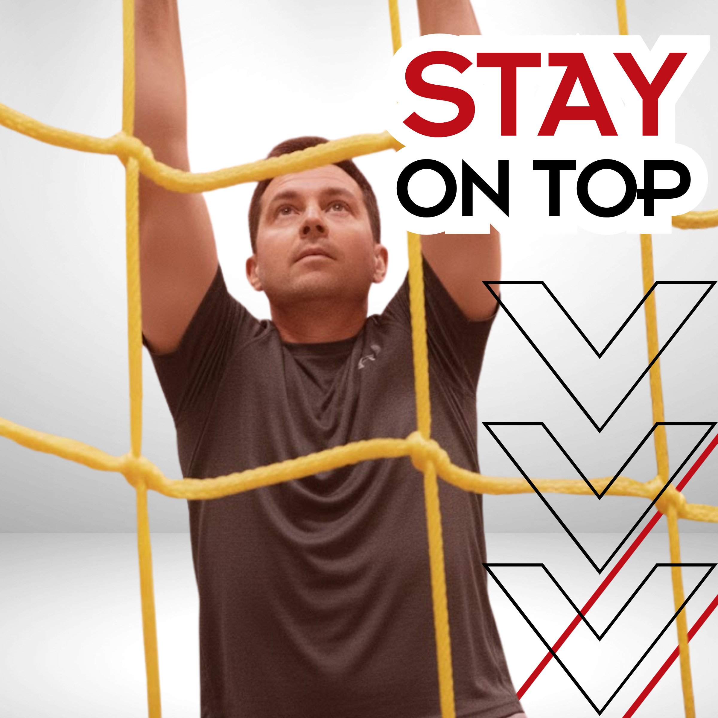A man in athletic clothing hanging onto yellow ropes in a gym or fitness setting, with overlaid text saying 'Stay on Top' and check marks.