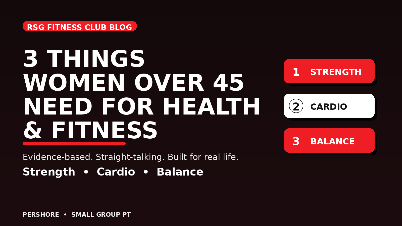 The 3 Things I’d Get Almost Every Woman Over 45 Doing for Better Health, Fitness and a Body That Still Feels Like It Works